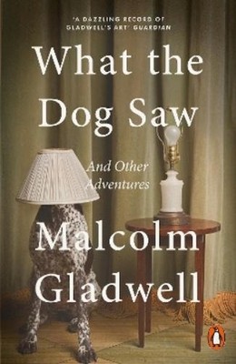 Malcolm Gladwell What the Dog Saw (Taschenbuch)
