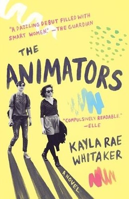 Kayla Rae Whitaker The Animators (Taschenbuch)
