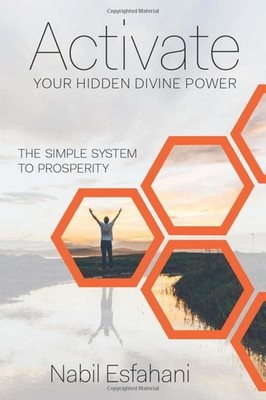 Activate Your Hidden Divine Power: The Simple Prosperity System