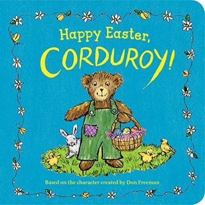 Happy Easter, Corduroy! by Freeman, Don