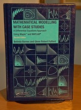 Mathematical Modelling with Case Studies by Belinda Barnes and Glen Robert Fulfo