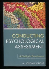 Conducting Psychological Assessment A Guide for Practitioners by A Jordan Wright