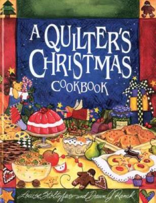 A Quilter's Christmas Cookbook - Paperback By Louise Stoltzfus - GOOD