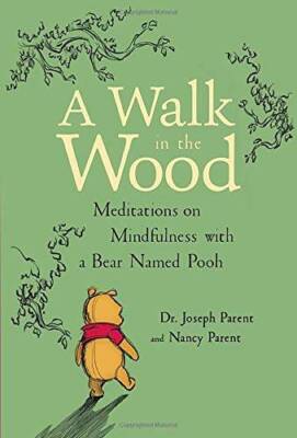A Walk in the Wood: Meditations on Mindfulness with a Bea - VERY GOOD