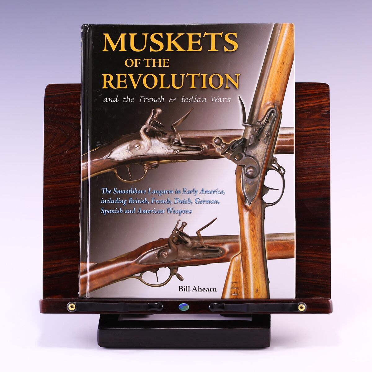 Muskets of the Revolution and the French & Indian Wars by Muskets of the Revolution and the French & Indian Wars by