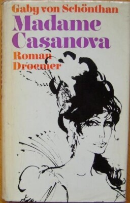 Gaby von Schönthan: Madame Casanova