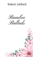 Robert Ashford | Bamboo Ballads | Buch | Englisch (2025) | Ean 9781805666455