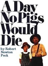 A Day No Pigs Would Die by Peck,Robert Newton. [1994] Paperback