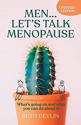 Ruth Devlin - Men... Let's Talk Menopause   What's going on an - G245z
