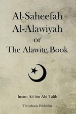 Al-Saheefah Al-Alawiyah or The Alawite Book by Imam Ali Bin Abi-Talib (English)
