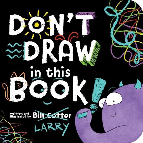 Bill Cotter Don't Draw in This Book! (Libro di cartone)
