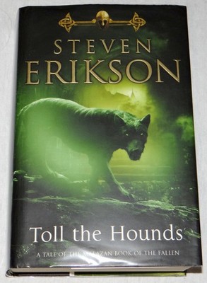 Steven Erikson Toll the Hounds Malazan 8 Bantam UK Hardcover 1st Edition 1st Prt