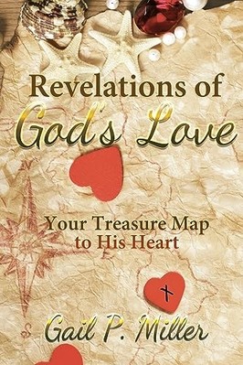 Revelations of God's Love : Your Treasure Map to His He -  NEW Gail P. Miller 20