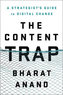 The Content Trap: A Strategist's Guide to Digital Change - hardcover Anand, ...