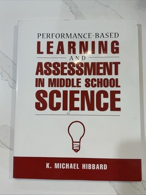Performance-Based Learning & Assessment in Middle School Science - 9781883001810