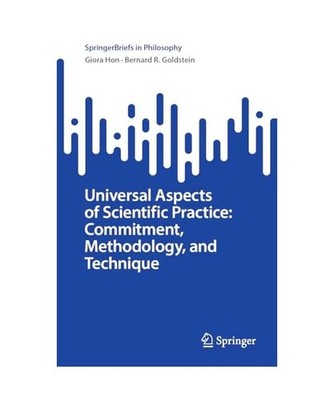 Universal Aspects of Scientific Practice: Commitment, Methodology, and Technique