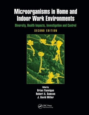 Microorganisms in Home and Indoor Work Environments : Diversity, Health Impac...