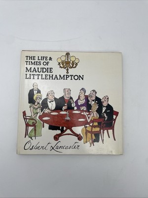 The life and times of Maudie Littlehampton Osbert Lancaster HB/DJ 1982