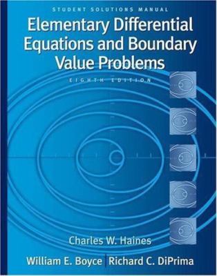 Student Solutions Manual to Accompany Boyce Elementary Differential Equations...