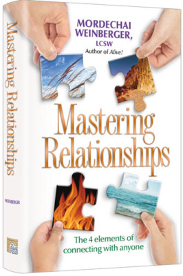 MASTERING RELATIONSHIPS - 4 ELEMENTS OF CONNECTING WITH By Mordechai Weinberger