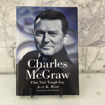 Charles McGraw: Biography of a Film Noir Tough Guy Free Ship GR