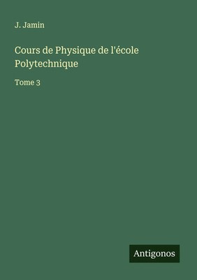 J. Jamin | Cours de Physique de l'école Polytechnique | Taschenbuch (2025)