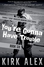 You're Gonna Have Trouble by Kirk Alex Paperback Book