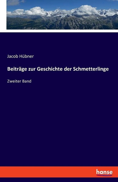BeiträGe Zur Geschichte Der Schmetterlinge Zweiter Band Jacob HüBner Taschenbuch-image