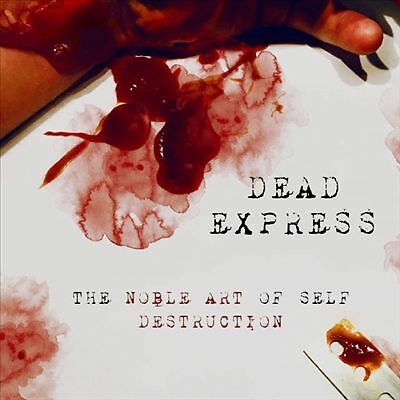 Noble Art of Self Destruction by Dead Express (CD, 2018)