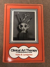 Clinical Art Therapy: A Comprehensive Guide b...