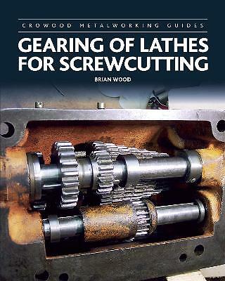 Gearing of Lathes for Screwcutting by Brian Wood (Hardcover, 2017)