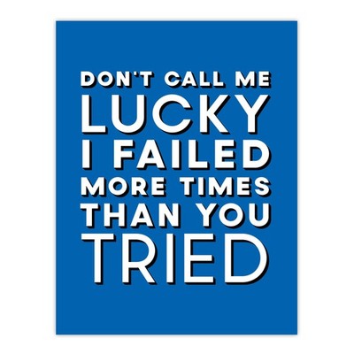 Don't Call Me Lucky White Blue Inspirational Quote Wall Art Print