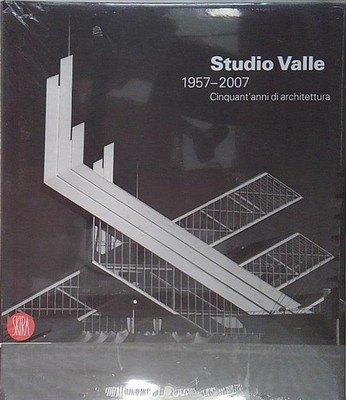 STUDIO VALLE 1957-2007. 50 JAHRE ARCHITEKTUR. EDIZ. ILLUSTRIERTER Skira 2008