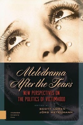 Eva Illouz Melodrama After the Tears (Hardback) (UK IMPORT)