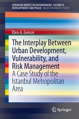 The Interplay between Urban Development, Vulnerability, and Risk Management Ebru