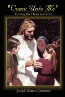 Joseph Warren Grammer | Come Unto Me | Taschenbuch | Englisch (2002)