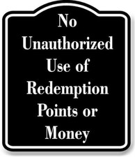 No Unauthorized Use of Redemption Points or Money BLACK Aluminum Composite Sign