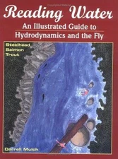 Reading Water: An Illustrated Guide to Hydrodynamics and the Fly, Mulch, Darrell