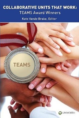 Collaborative Units That Work: Teams Award Winners