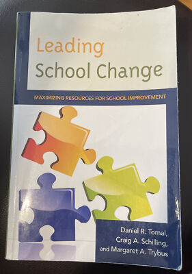 Leading School Change : Maximizing Resources for School Improvement by Craig A.