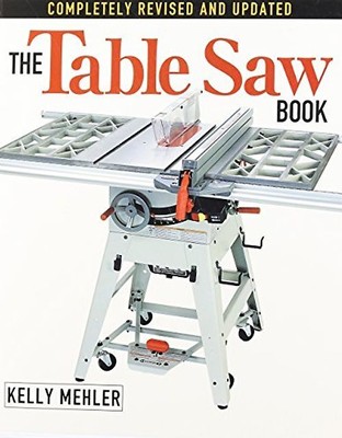 The Table Saw Book - Kelly Mehler