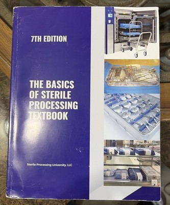 The Basics Of Sterile Processing Textbook 7th Edition 