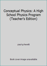 Conceptual Physics: A High School Physics Program (Teacher's Edition)