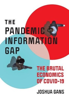 The Pandemic Information Gap: The Brutal Economics of COVID-19 (Design Thinking,