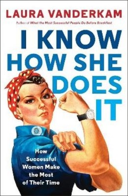 Laura Vanderkam I Know How She Does It (Taschenbuch) (US IMPORT)