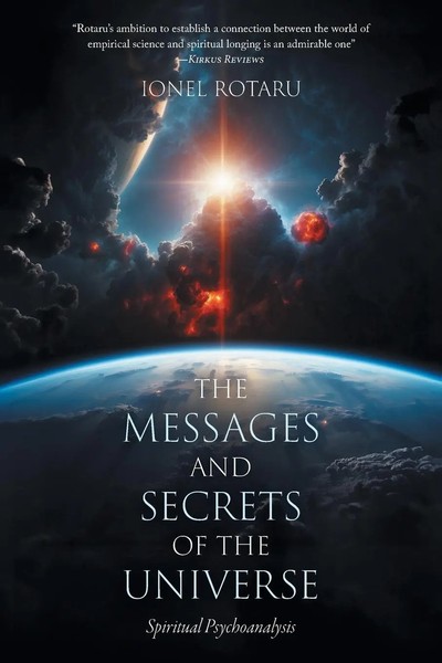 The Messages And Secrets Of The Universe Spiritual Psychoanalysis Ionel Rotaru-image