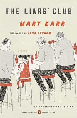 The Liars' Club: A Memoir (Penguin Classics Deluxe Edition) by Mary Karr (Englis