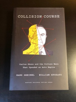 Collision Course: Carlos Ghosn and the Culture Wars That Upended an Auto Empire