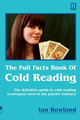 The Full Facts Book Of Cold Reading: The definitive guide to how cold reading is