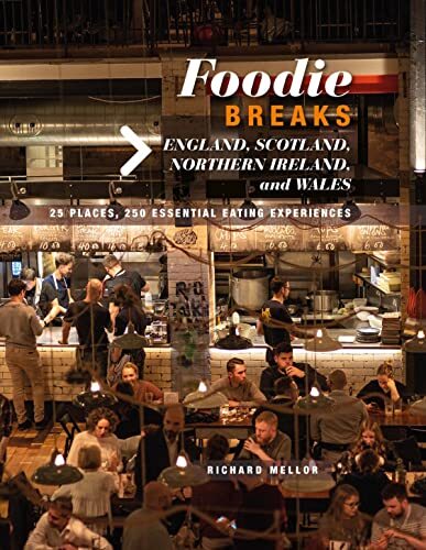 Foodie Breaks: England, Scotland, Northern Ireland, and Wales: 2